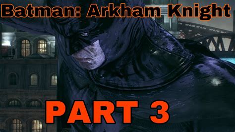 Batman Arkham Knight Playthrough Part 3 Youtube