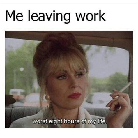 35 Leaving Work Memes That Hilariously Say ‘im Outta Here Fairygodboss