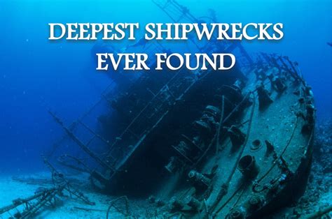 Series Of Deepest Shipwrecks Ever Found Sea And Job