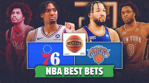 Philadelphia Ers Vs New York Knicks Nba Best Bets Nba Picks