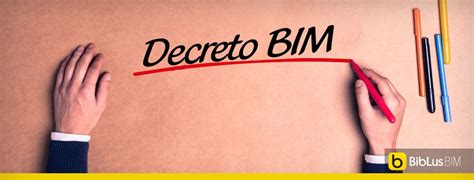 Pubblicato Il Decreto BIM A Brevissimo In Vigore Le Nuove Regole BibLus