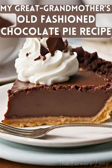 Old Fashioned Chocolate Pie Recipe From My Great Grandmother The