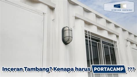 Dicari Orang Tambang Kenapa Harus Portacamp Kontainer Kosongan