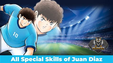 All Special Skills Of Juan Diaz Captain Tsubasa Dream Team Youtube