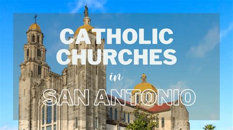 5 Must Visit Catholic Churches In San Antonio