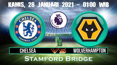 Prediksi Skor Chelsea Vs Wolverhampton Wanderers 28 Januari 2021