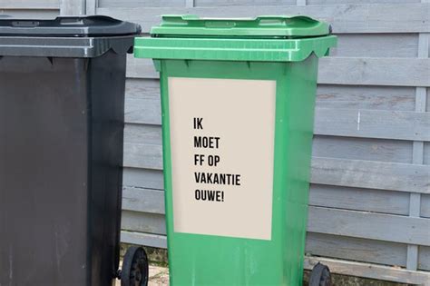 Container Sticker Quotes Ik Moet Ff Op Vakantie Ouwe Beige 40x60