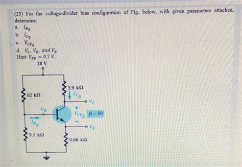 Solved 25 For The Voltage Divider Bias Configuration Of