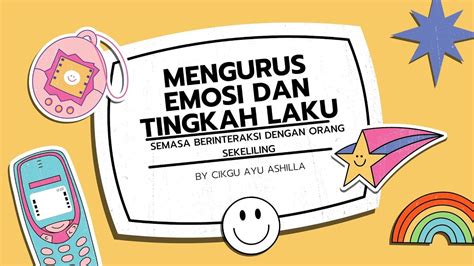 Mengurus Emosi Dan Tingkah Laku Yang Baik Semasa Berinteraksi Dengan