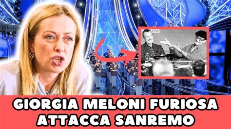 Giorgia Meloni Furiosa Attacca Sanremo Adesso Dobbiamo Youtube