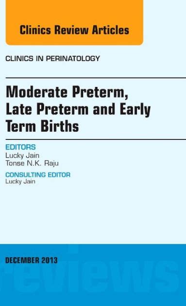 Moderate Preterm Late Preterm And Early Term Births An Issue Of