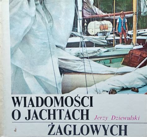 Jerzy Dziewulski Wiadomości o jachtach żaglowych