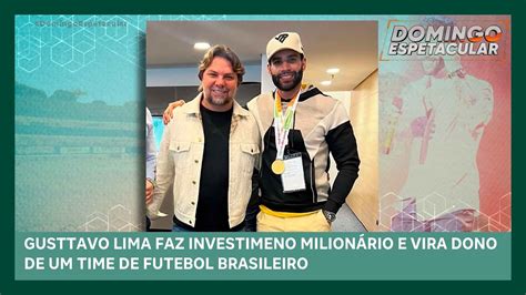 Gusttavo Lima Faz Um Investimento Milion Rio E Vira Dono De Time De