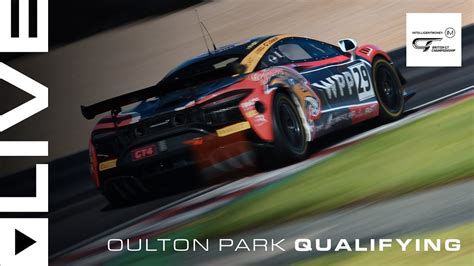 Live Qualifying Oulton Park Intelligent Money British Gt