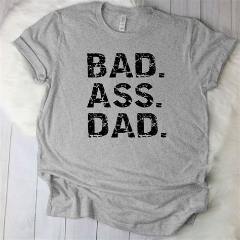 Bad Ass Dad T Shirt Funny Dad Shirt Father S Day T Shirt Etsy
