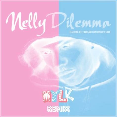 Stream Nelly Ft Kelly Rowland - Dilemma (MYLK Remix) by MYLK | Listen ...