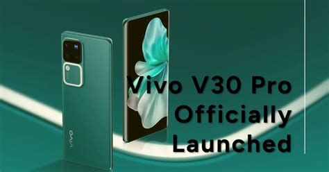 Vivo V30 Pro Officially Launched: Key Features, Specs, Availability ...
