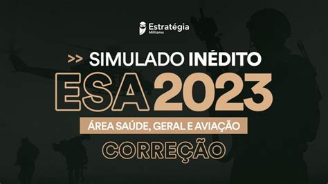 Correção Simulado Inédito ESA 2023 Área de Saúde Área Geral e