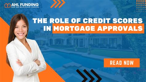 The Role Of Credit Scores In Mortgage Approvals Ahl Funding