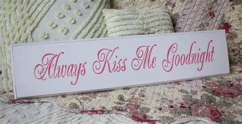 Always Kiss Me Goodnight Sign Hand Painted Inches Fancy Etsy