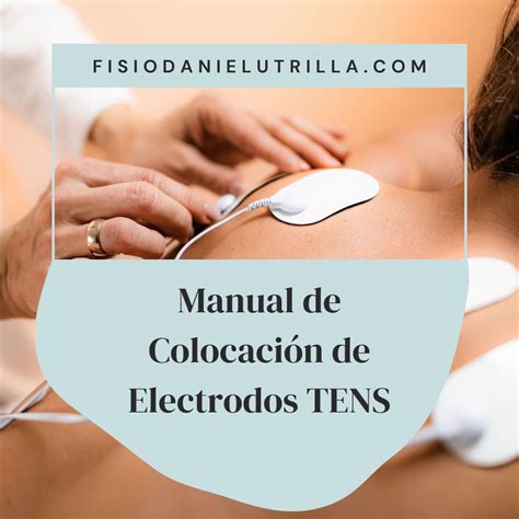 Manual De Colocación De Electrodos Tens Guía Práctica