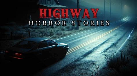 3 Horrifying True Highway Horror Stories Youtube