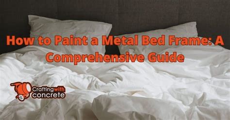 How To Paint A Metal Bed Frame Craftingwithconcrete