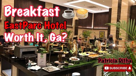 Breakfast Sarapan Di Hotel Eastparc Jogja Youtube