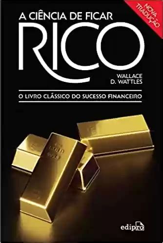 A Ciencia De Ficar Rico Pdf - A Ciência de ficar Rico: O Livro Clássico do Sucesso Financeiro - PDF ...