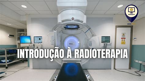 Aula Introdu O A Radioterapia Curso Radioterapia B Sica Youtube