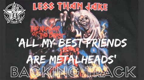 Less Than Jake All My Best Friends Are Metalheads Full Backing Track Youtube