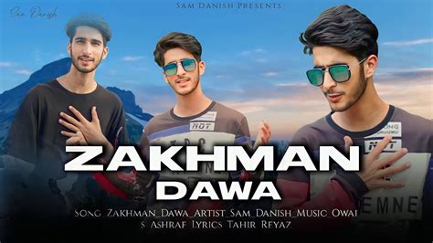 Zakhman Dawa Sam Danish Owais Ashraf New Kashmiri Superhit Song