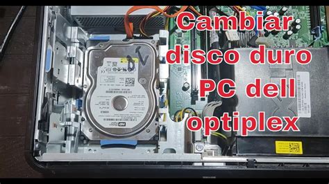 Como Cambiar Disco Duro A Una Pc Dell Optiplex Reemplazar Disco Duro