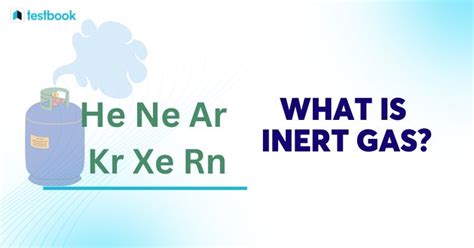 What Is Inert Gas Definition Applications Use Details Here