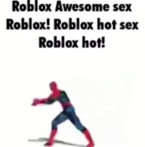 Roblox Awesome Sex Roblox Roblox Hot Sex Roblox Hot Ifunny