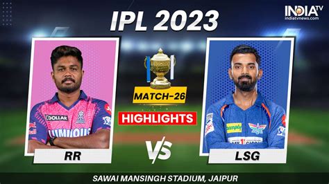 Rr Vs Lsg Ipl 2023 Highlights Lucknow Win By 10 Runs India Tv