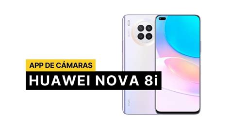 Huawei Nova I Conociendo El App De C Maras Nativa En Espa Ol Youtube