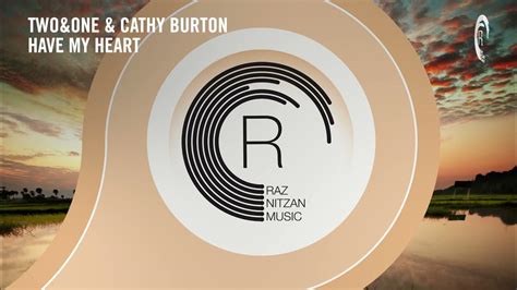 Vocal Trance Twoandone And Cathy Burton Have My Heart Rnm Lyrics