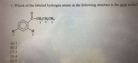 Solved 1 Which Of The Labeled Hydrogen Atoms In The Chegg