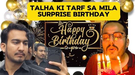 Surprise Birthday From Talha ️ Best Day For Me 🎂 Youtube