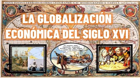 La GlobalizaciÓn EconÓmica Del Siglo Xvi Y La Nueva Idea Del Mundo Y De La Vida 🌎🤯🌍 Youtube