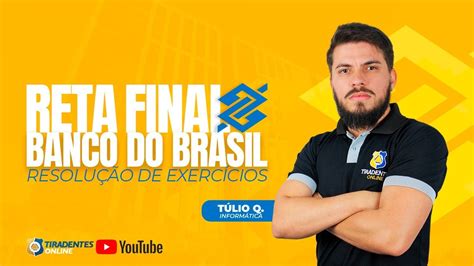 Reta Final Banco Do Brasil Inform Tica Prof T Lio Queiroz Youtube