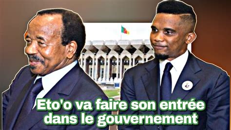 EXCLUSIF Samuel Eto o va faire son entrée dans le gouvernement le