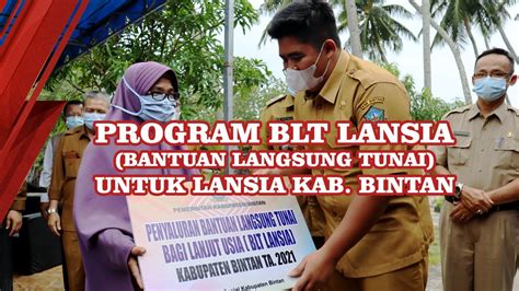 Penyaluran Bantuan Langsung Tunai Blt Lansia Di Kab Bintan Youtube