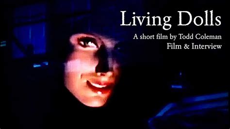 Living Dolls A Short Film By Todd Coleman Complete Movie And Interview With The Director