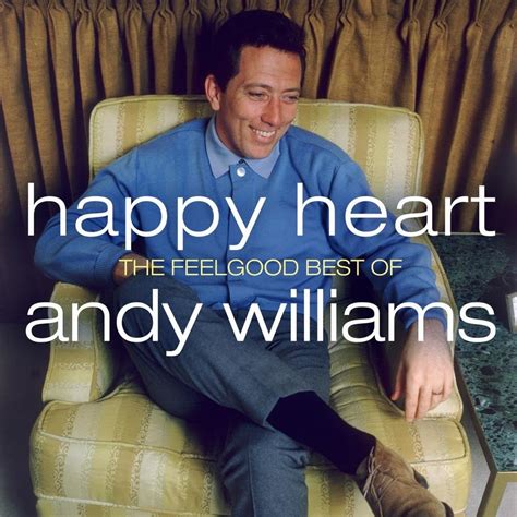 Andy Williams - Happy Heart: The Feelgood Best of Andy Williams Lyrics ...