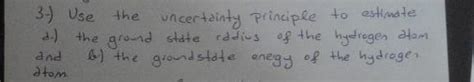 Solved Use The Uncertainty Principle To Estimate D The Chegg