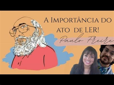 A Import Ncia Do Ato De Ler Paulo Freire Trabalho Interdisciplinar