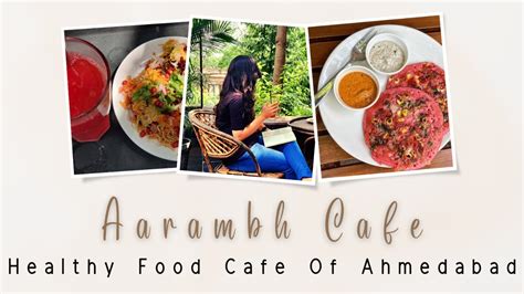 Aarambh Cafe Slow Food Cafe In Ahmedabad Healthy Food Cafe