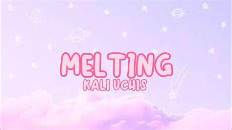 Kali Uchis Melting Lyrics Youtube